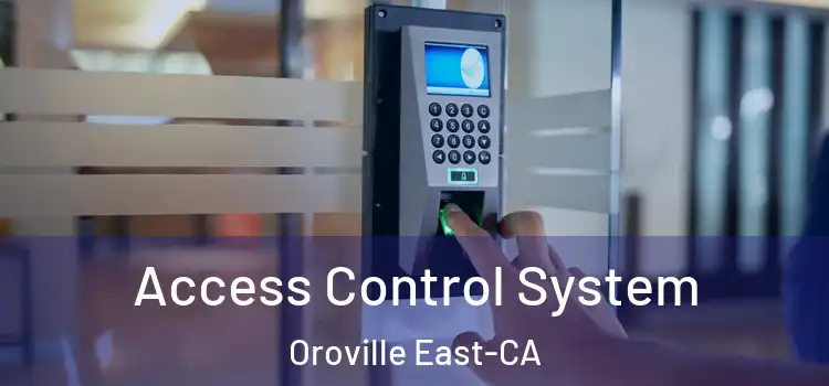 Access Control System Oroville East-CA