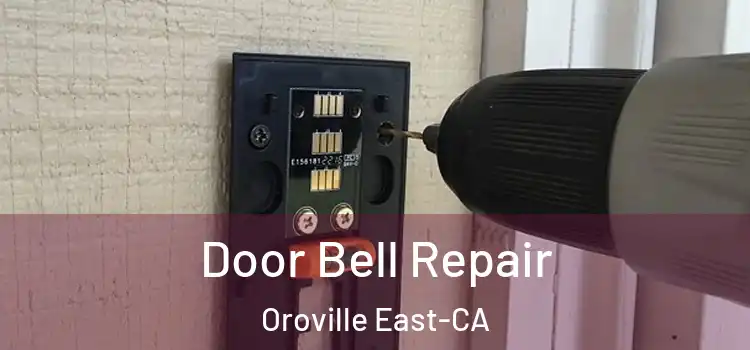  Door Bell Repair Oroville East-CA