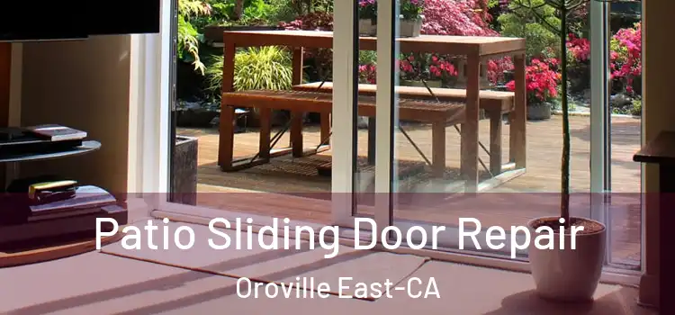  Patio Sliding Door Repair Oroville East-CA