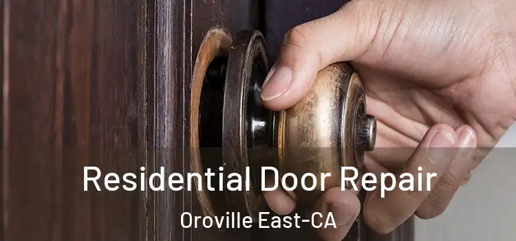  Residential Door Repair Oroville East-CA
