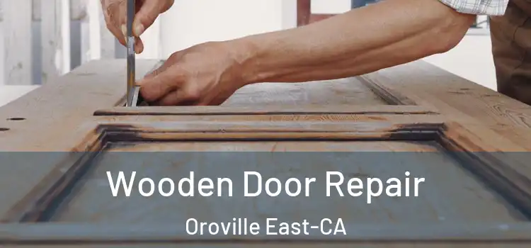  Wooden Door Repair Oroville East-CA